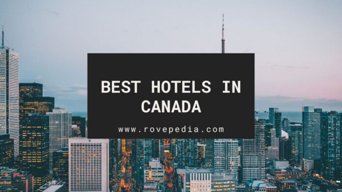 Best hotels in Canada